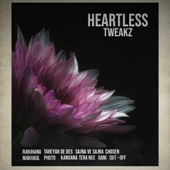 Heartless - TWEAKZ