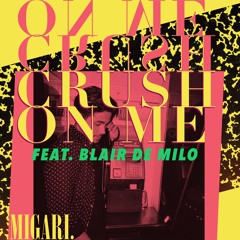 Migari - Crush On Me feat. Blair de Milo