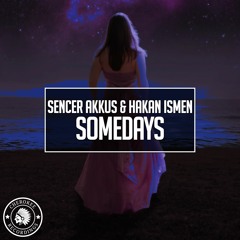 Sencer Akkus & Hakan Ismen - Somedays (Original Mix)