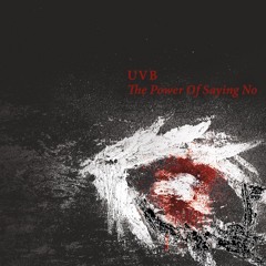 UVB - The Power Of Saying No (BT007)