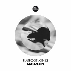 Flatfoot Jones - Mauzelin !!! OUT NOW ON BEATPORT !!!