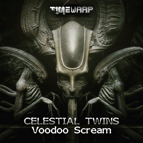Celestial Twins - Voodoo Scream (timewarp117 - Timewarp)