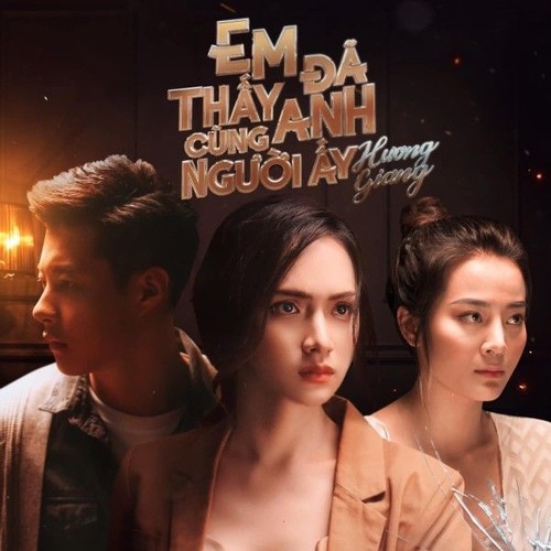Em Đã Thấy Anh Cùng Người Ấy