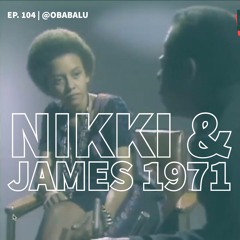 Nikki Giovanni & James Baldwin 1971 pt. 1| @obabalu (Ep. 104)