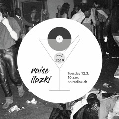Raise & Ilazki // FFZ Radio Mix 2019