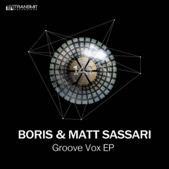 Boris, Matt Sassari - Groove Vox (Original Mix) [Transmit Recordings]