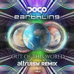 Pogo & Earthling - Out Of This World (Altruism Rmx) (Clip)