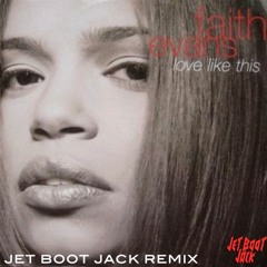 Faith Evans - Love Like This (Jet Boot Jack Remix) DOWNLOAD!