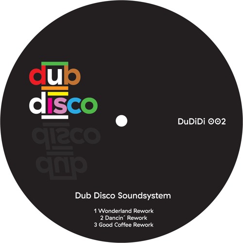 PREMIERE Dub Disco Soundsystem - Wonderland Rework [Dub Disco]