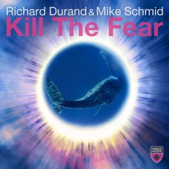 Richard Durand & Mike Schmid - Kill The Fear (Extended Mix)