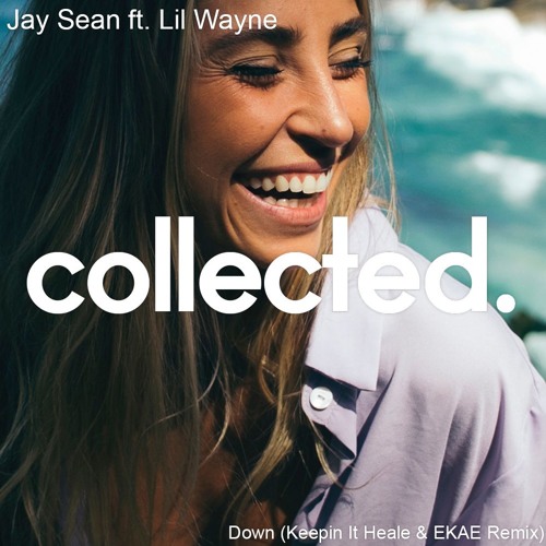 Jay Sean ft. Lil Wayne - Down (Keepin It Heale & EKAE Remix)