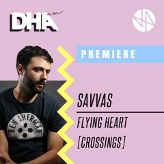 Premiere: Savvas - Flying Heart (Original Mix)