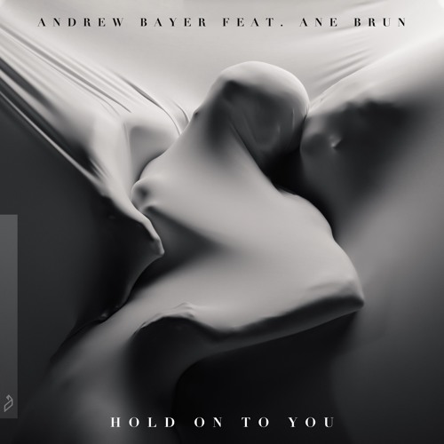 Andrew Bayer feat. Ane Brun - Hold On To You (In My Next Life Mix)