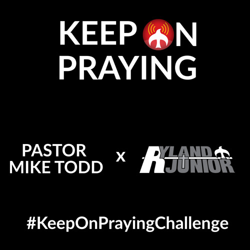 Keep On Praying f. Pastor Mike Todd