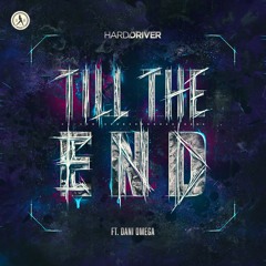 Hard Driver ft Dani Omega - Till The End