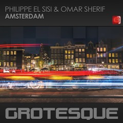 Philippe El Sisi & Omar Sherif - Amsterdam [OUT NOW ON GROTESQUE]