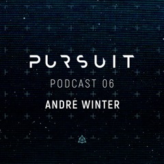 Pursuit Podcast 006 | André Winter