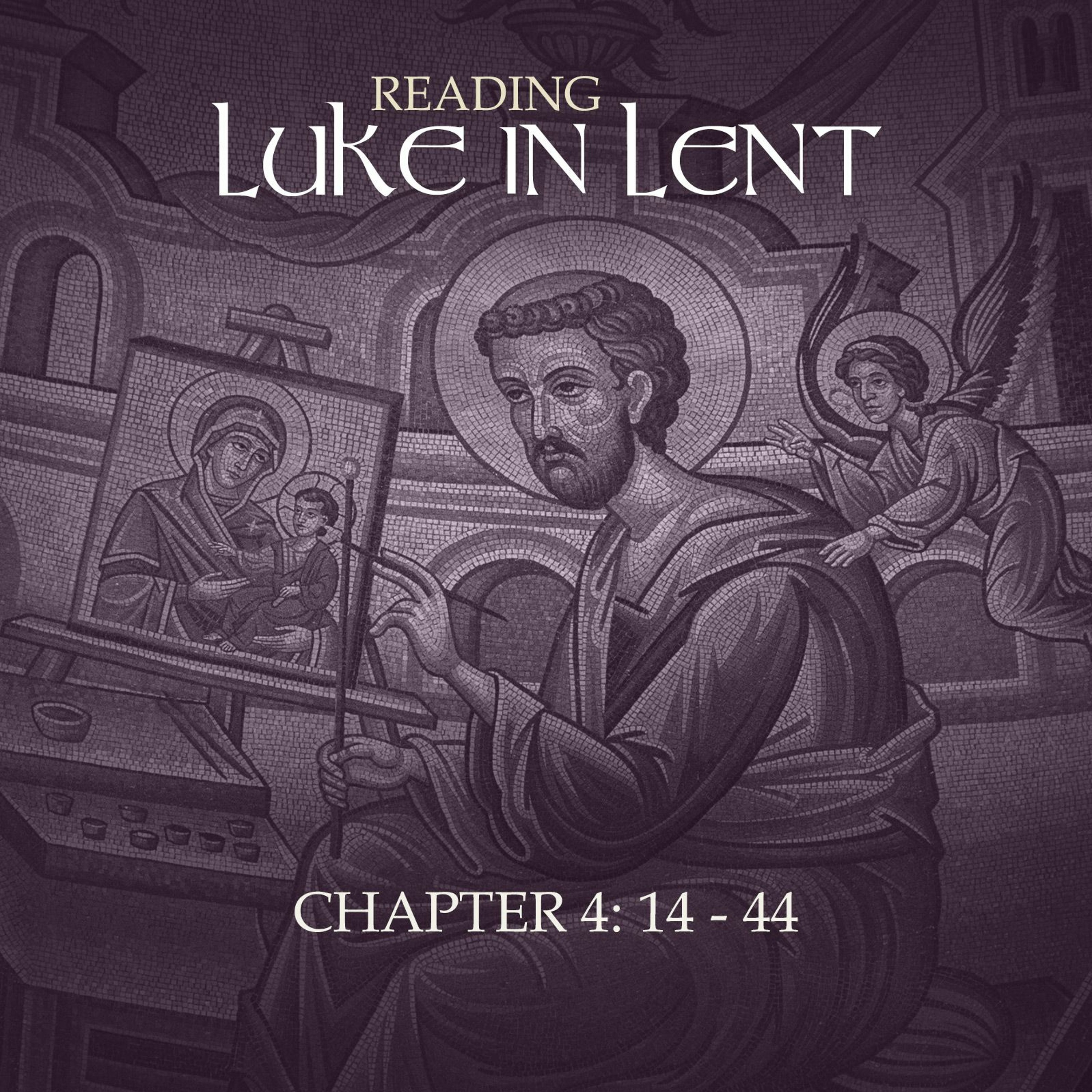 Reading Luke In Lent - Luke 4: 14-44 episode artwork