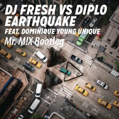 Dj Fresh Ft. Diplo- Earthquake (Mr. M!X Urban Flip) SUPPORTED BY MAJOR LAZER