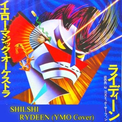 SHILSHI - RYDEEN (YMO Cover)