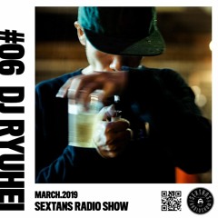 SEXTANS RADIO SHOW #06 DJ RYUHEI