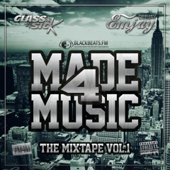 DJ EMJAY & DJ CLASSSICK - MADE 4 MUSIC VOL. 1