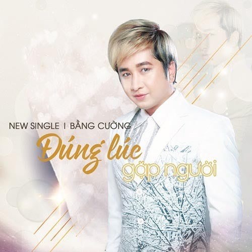 Đúng Lúc Gặp Người - Bằng Cường
