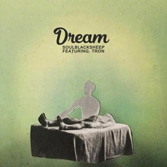 Dream (ft. Tron)