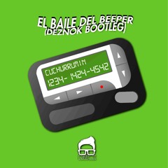 El Baile Del Beeper (DEZNOK BOOTLEG)[Download Link]