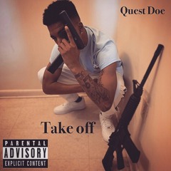 Quest doe - Take Off (Prodby “BIG BLOCKX”)
