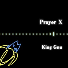 Prayer X -King Gnu - Piano Ver.(Cover By カレー)