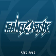 Fant4stik - Feel Good