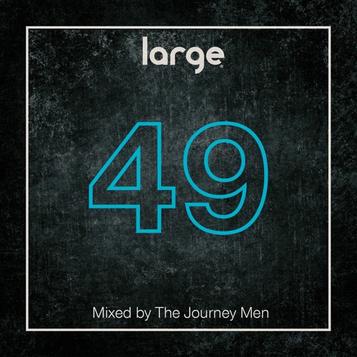 Large Music Radio 49 mixed by The Journey Men