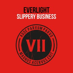 Everlight - Slippery Busines