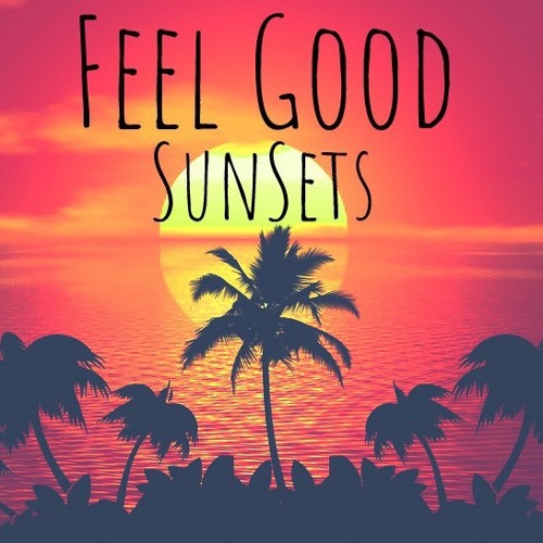 Stream Feel Good by SunSets | Listen online for free on SoundCloud