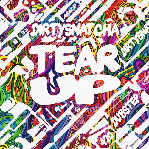 DirtySnatcha - Tear Up