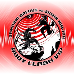 Body Clash VIP- Samurai Breaks & Jamin Nimjah