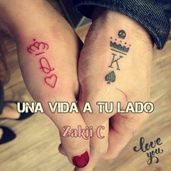 Una Vida A Tu Lado 💗 Zakii C 💗 Rap Romantico
