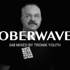 Tronik Youth – Oberwave Mix 048