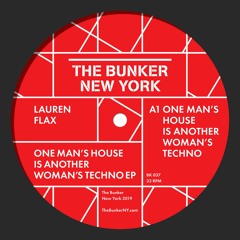 Lauren Flax "One Man's House is Another Woman's Techno" EP (The Bunker New York BK-037) CLIPS