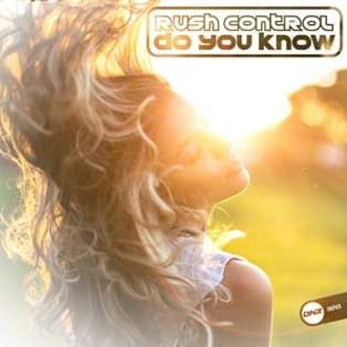 Rush Control - Do You Know [FREE DOWNLOAD CLICK BUY]