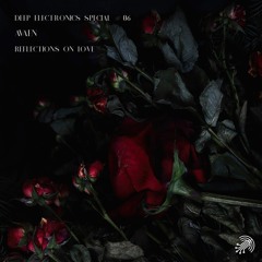 Deep Electronics Special # 06 -  Avaen (Reflections on Love)