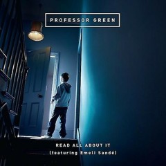 Professor green Read All About It" (feat. Emeli Sandé) "Cover"