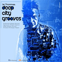 Deep City Grooves - Sir Thommas