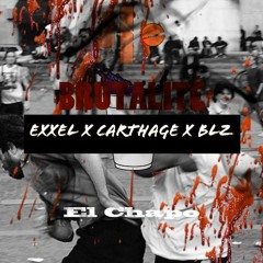 EXXEL x CARTHAGE -Brutalité- (Ft.BLZ)