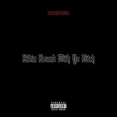 Ridin Round With Yo Bitch  {Prod. KrashBoys}