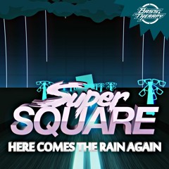 Super Square - Here Comes The Rain Again