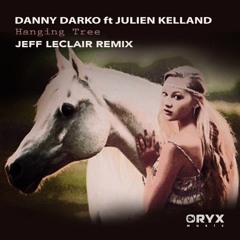 Danny Darko ft Julien Kelland – Hanging Tree (Jeff LeClair Remix)