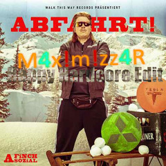FiNCH ASOZiAL - ABFAHRT (M4x!m!zz4R's Happy Hardcore Edit)