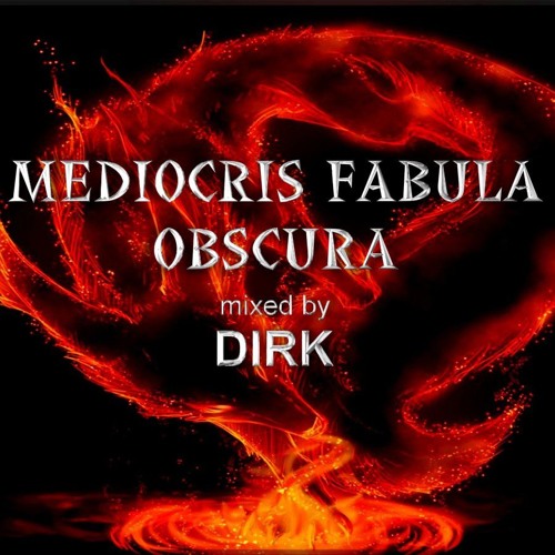 MEDIOCRIS FABULA OBSCURA - mixed by Dirk